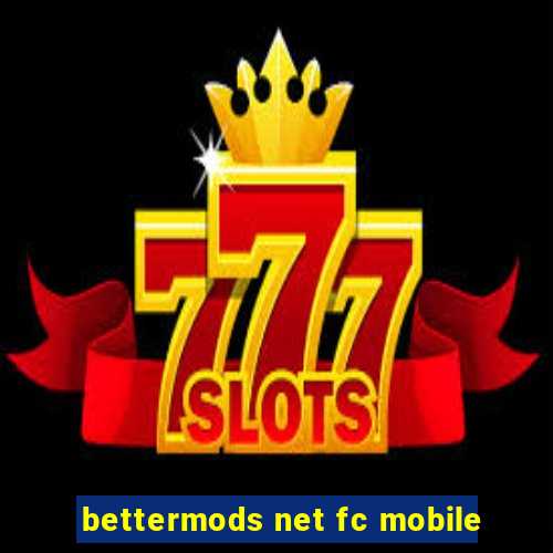 bettermods net fc mobile